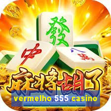 vermelho 555 casino